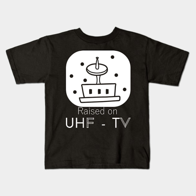 UHF TV Kids T-Shirt by RENAN1989